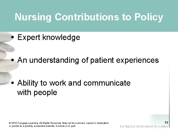 Nursing Contributions to Policy § Expert knowledge § An understanding of patient experiences §