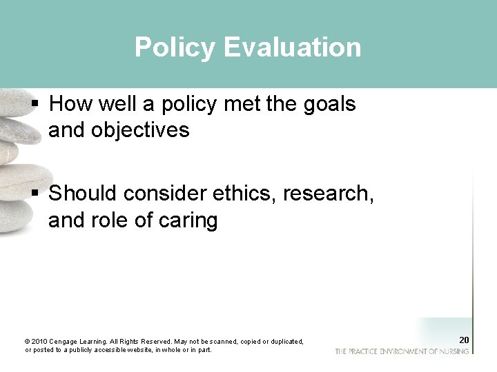 Policy Evaluation § How well a policy met the goals and objectives § Should
