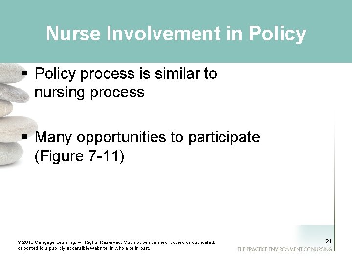 Nurse Involvement in Policy § Policy process is similar to nursing process § Many