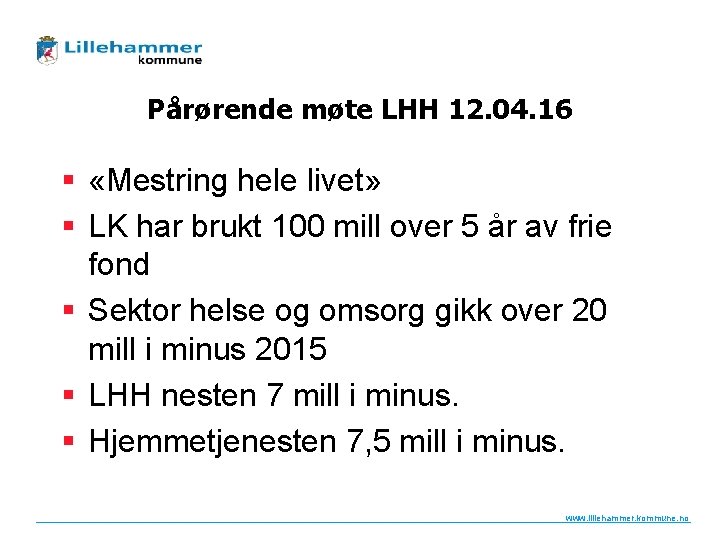 Pårørende møte LHH 12. 04. 16 § «Mestring hele livet» § LK har brukt