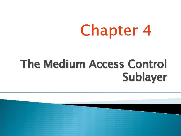 Chapter 4 The Medium Access Control Sublayer 