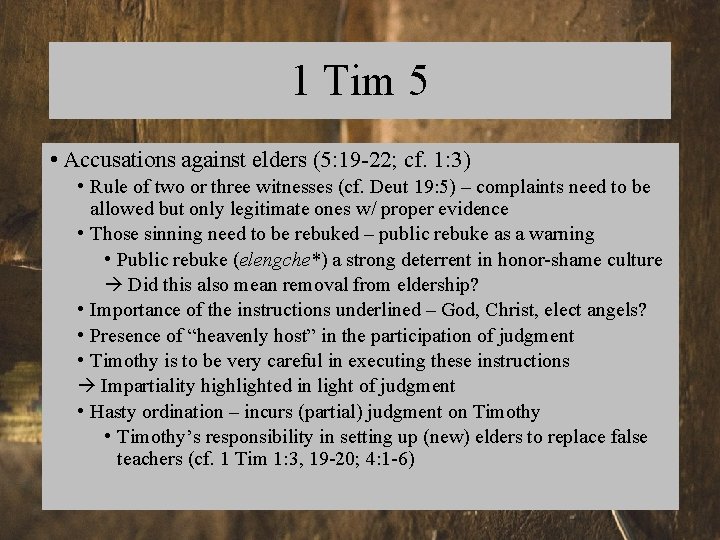 1 Tim 5 • Accusations against elders (5: 19 -22; cf. 1: 3) •