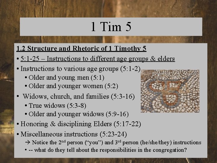 1 Tim 5 1. 2 Structure and Rhetoric of 1 Timothy 5 • 5: