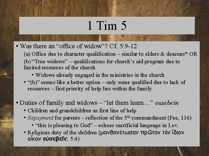 1 Tim 5 • Was there an “office of widow”? Cf. 5: 9 -12