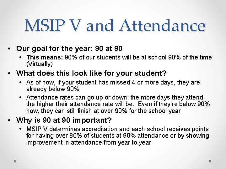 MSIP V and Attendance • Our goal for the year: 90 at 90 •