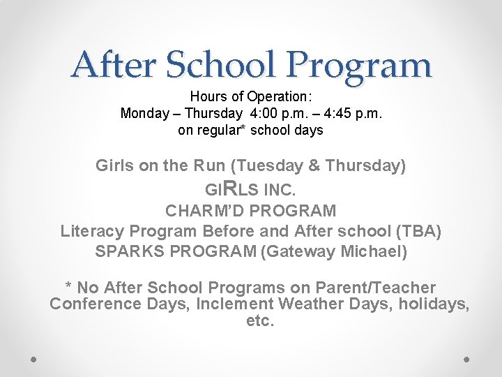 After School Program Hours of Operation: Monday – Thursday 4: 00 p. m. –