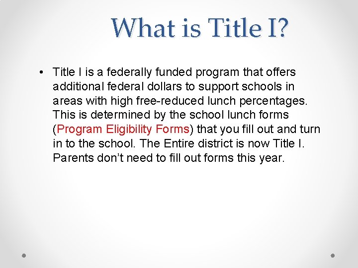 What is Title I? • Title I is a federally funded program that offers