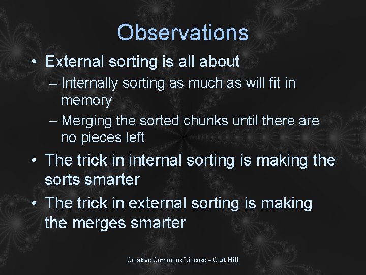 Observations • External sorting is all about – Internally sorting as much as will Observations • External sorting is all about – Internally sorting as much as will
