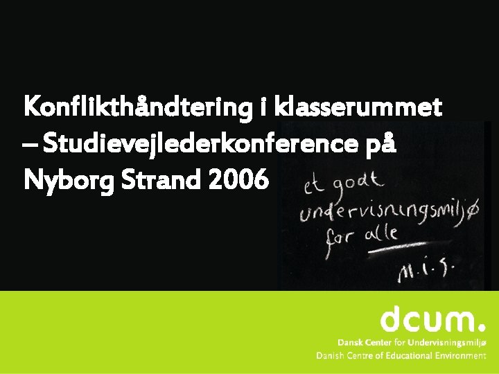 Konflikthåndtering i klasserummet – Studievejlederkonference på Nyborg Strand 2006 