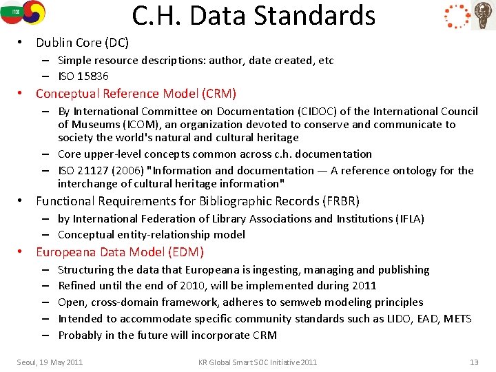 C. H. Data Standards • Dublin Core (DC) – Simple resource descriptions: author, date