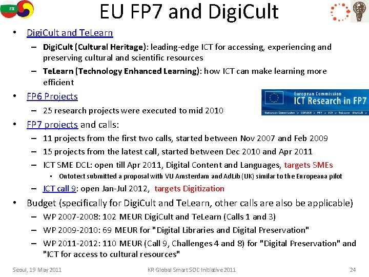 EU FP 7 and Digi. Cult • Digi. Cult and Te. Learn – Digi.