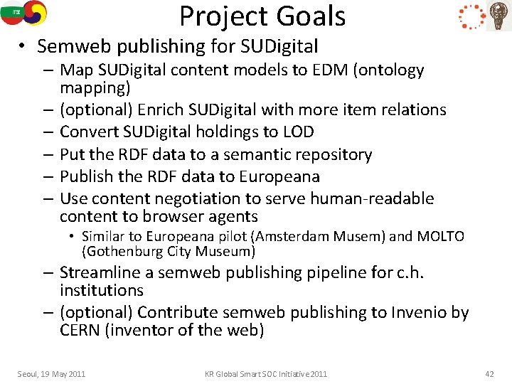 Project Goals • Semweb publishing for SUDigital – Map SUDigital content models to EDM