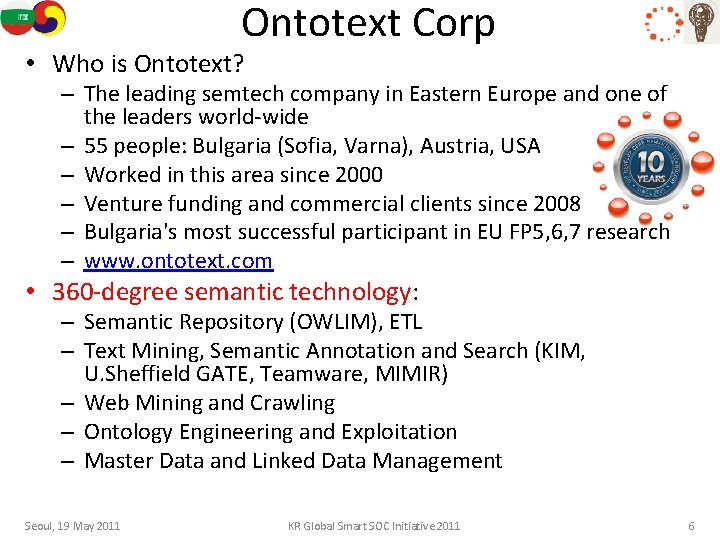 Ontotext Corp • Who is Ontotext? – The leading semtech company in Eastern Europe
