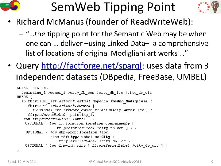 Sem. Web Tipping Point • Richard Mc. Manus (founder of Read. Write. Web): –