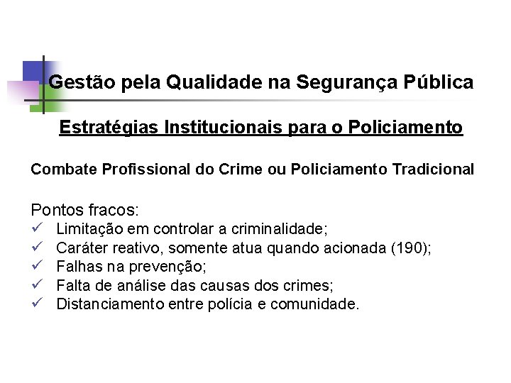 Gestão pela Qualidade na Segurança Pública Estratégias Institucionais para o Policiamento Combate Profissional do