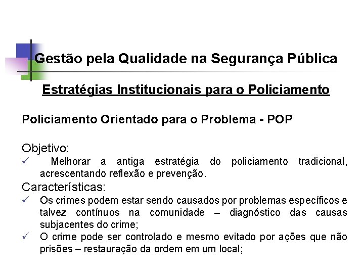 Gestão pela Qualidade na Segurança Pública Estratégias Institucionais para o Policiamento Orientado para o