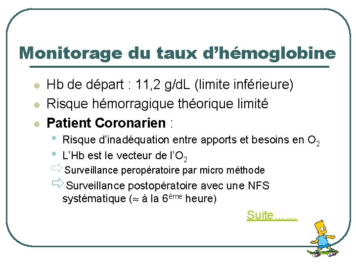 Monitorage du taux d’hémoglobine l l l Hb de départ : 11, 2 g/d.