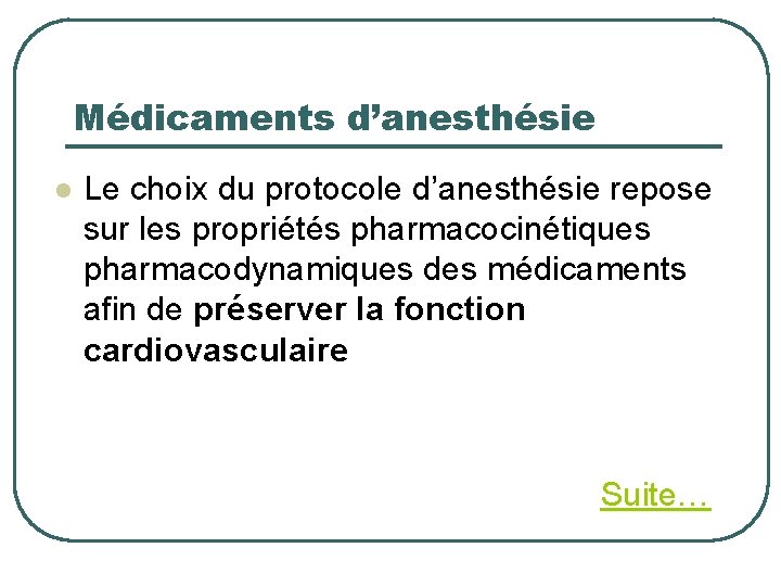 Médicaments d’anesthésie l Le choix du protocole d’anesthésie repose sur les propriétés pharmacocinétiques pharmacodynamiques