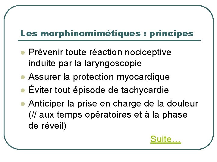 Les morphinomimétiques : principes l l Prévenir toute réaction nociceptive induite par la laryngoscopie