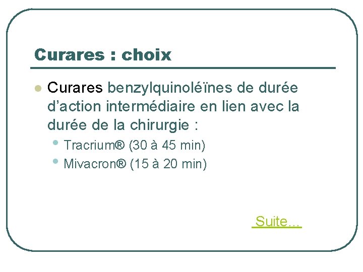 Curares : choix l Curares benzylquinoléïnes de durée d’action intermédiaire en lien avec la