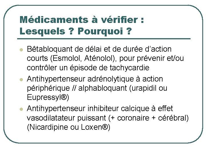 Médicaments à vérifier : Lesquels ? Pourquoi ? l l l Bêtabloquant de délai