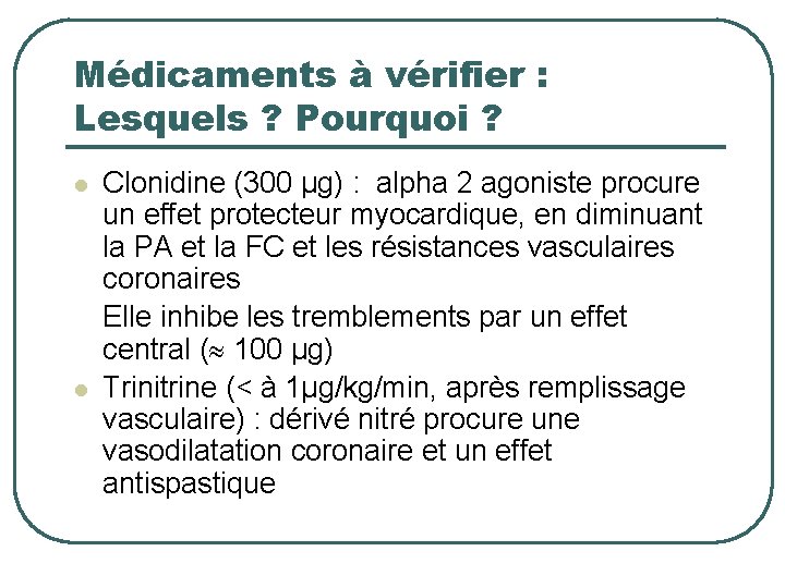 Médicaments à vérifier : Lesquels ? Pourquoi ? l l Clonidine (300 µg) :