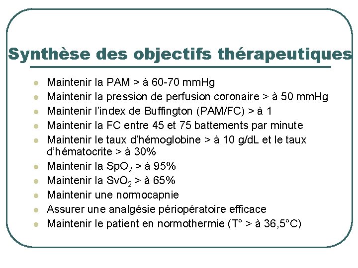 Synthèse des objectifs thérapeutiques l l l l l Maintenir la PAM > à