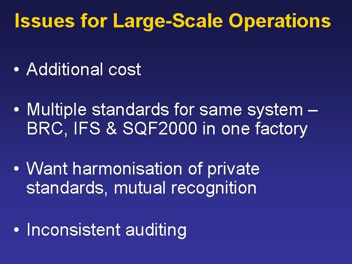 Issues for Large-Scale Operations • Additional cost • Multiple standards for same system –