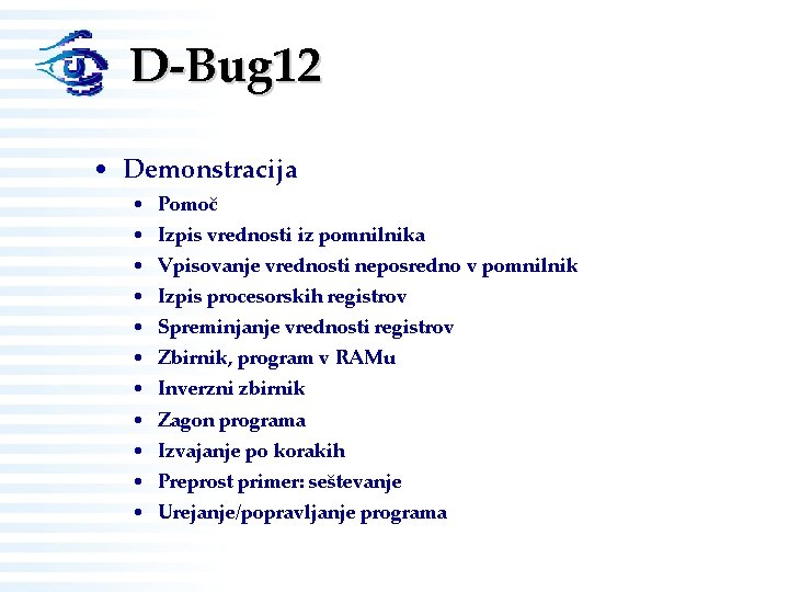 D-Bug 12 • Demonstracija • Pomoč • Izpis vrednosti iz pomnilnika • Vpisovanje vrednosti