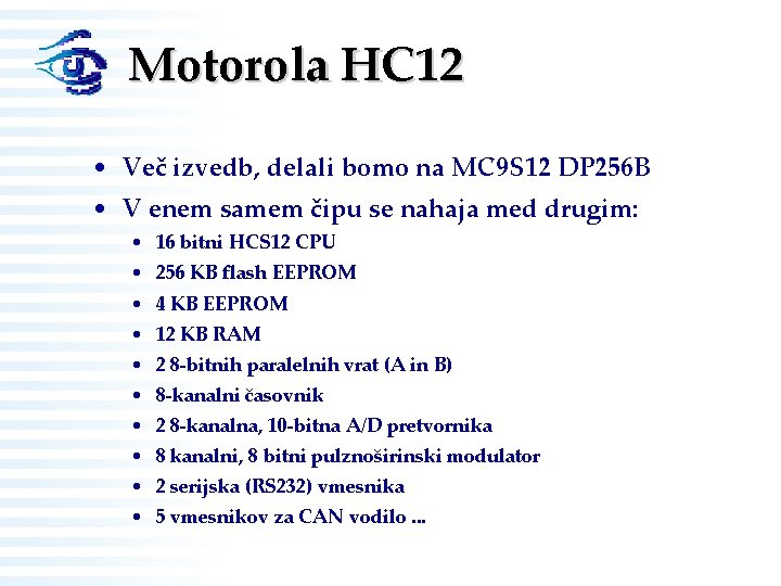 Motorola HC 12 • Več izvedb, delali bomo na MC 9 S 12 DP