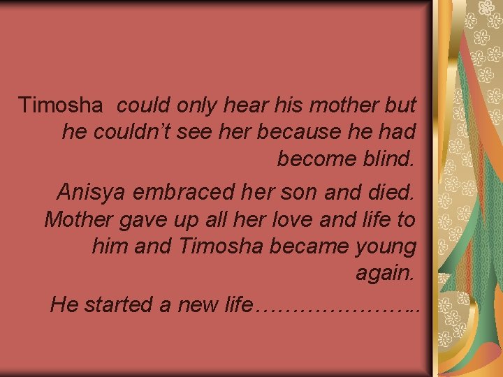 Timosha could only hear his mother but he couldn’t see her because he had Timosha could only hear his mother but he couldn’t see her because he had
