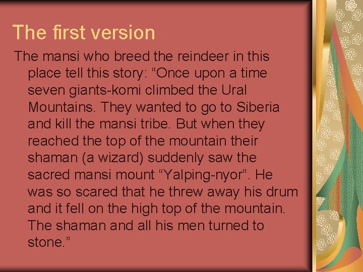 The first version The mansi who breed the reindeer in this place tell this The first version The mansi who breed the reindeer in this place tell this
