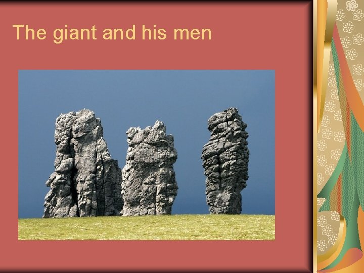 The giant and his men The giant and his men