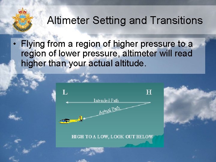 Altimeter Setting and Transitions • Flying from a region of higher pressure to a