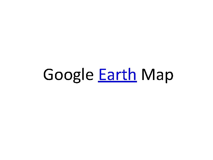 Google Earth Map 