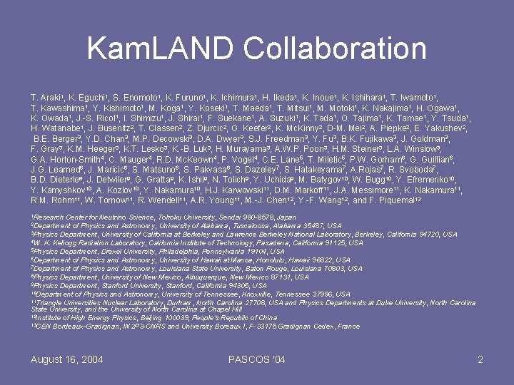 Kam. LAND Collaboration T. Araki 1, K. Eguchi 1, S. Enomoto 1, K. Furuno