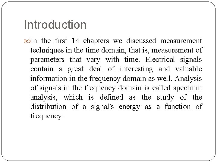 Introduction Signalysis Signal Analyzers Introduction In the first 14 chapters