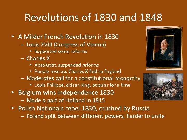 Revolutions of 1830 and 1848 • A Milder French Revolution in 1830 – Louis