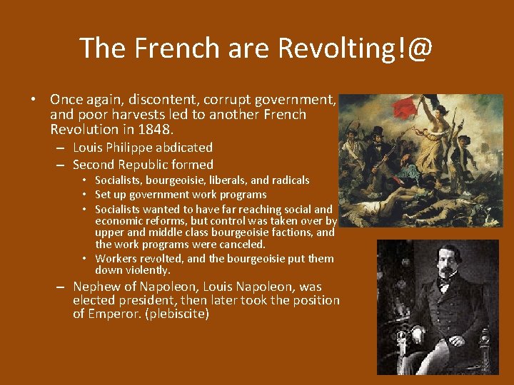 The French are Revolting!@ • Once again, discontent, corrupt government, and poor harvests led