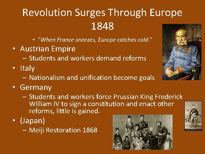 Revolution Surges Through Europe 1848 • “When France sneezes, Europe catches cold. ” •