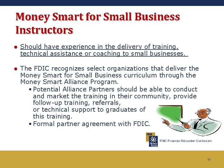 Money Smart for Small Business Instructors ● Should have experience in the delivery of