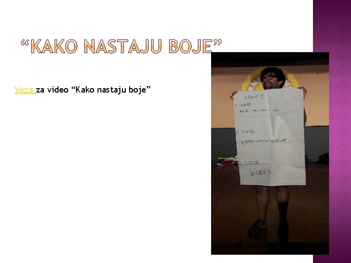 Veza za video “Kako nastaju boje” 