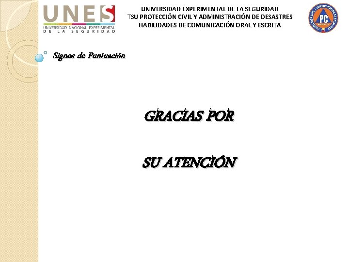 UNIVERSIDAD EXPERIMENTAL DE LA SEGURIDAD TSU PROTECCIÓN CIVIL Y ADMINISTRACIÓN DE DESASTRES HABILIDADES DE