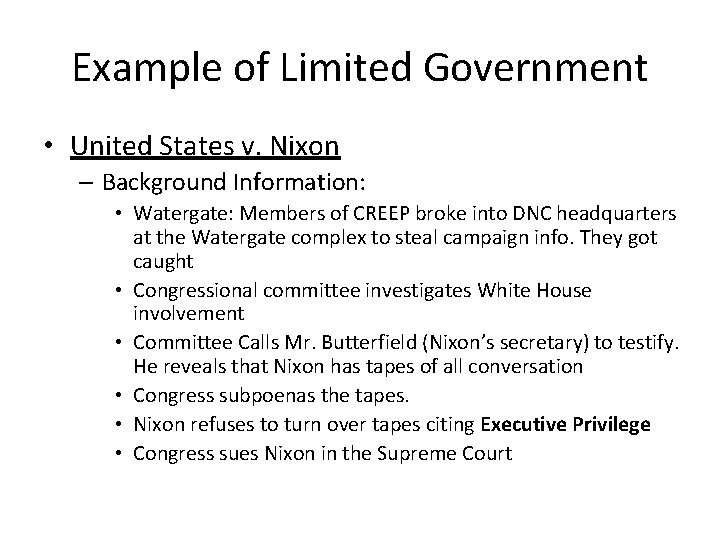 Example of Limited Government • United States v. Nixon – Background Information: • Watergate: