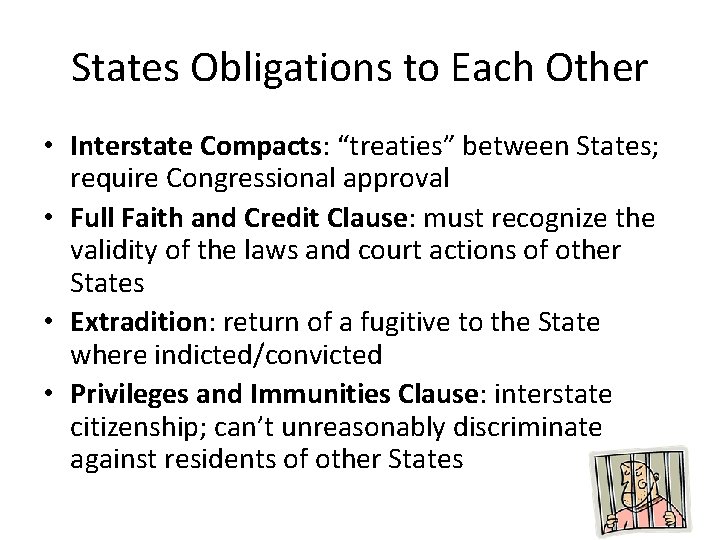 States Obligations to Each Other • Interstate Compacts: “treaties” between States; require Congressional approval