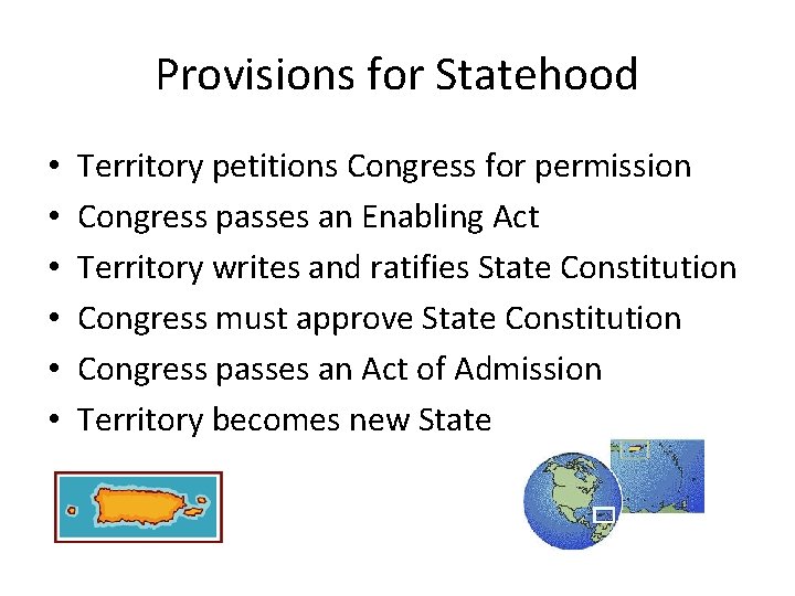 Provisions for Statehood • • • Territory petitions Congress for permission Congress passes an