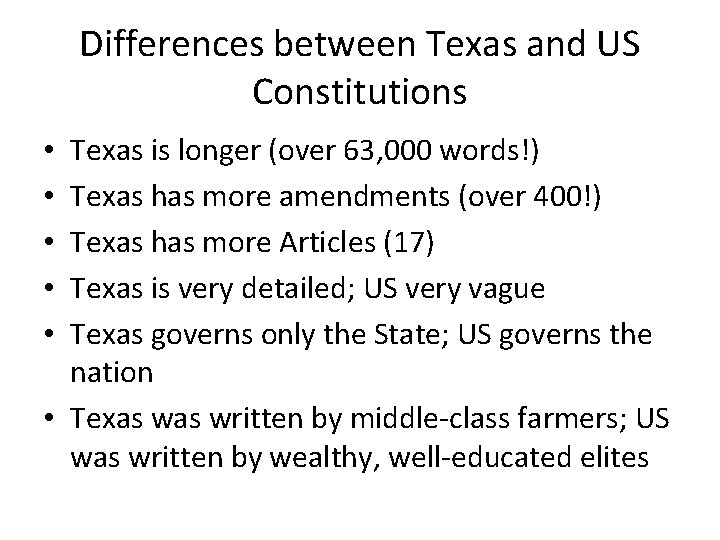 Differences between Texas and US Constitutions Texas is longer (over 63, 000 words!) Texas