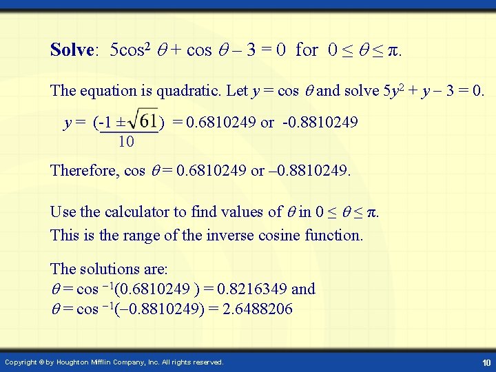 Solve: 5 cos 2 + cos – 3 = 0 for 0 ≤ ≤