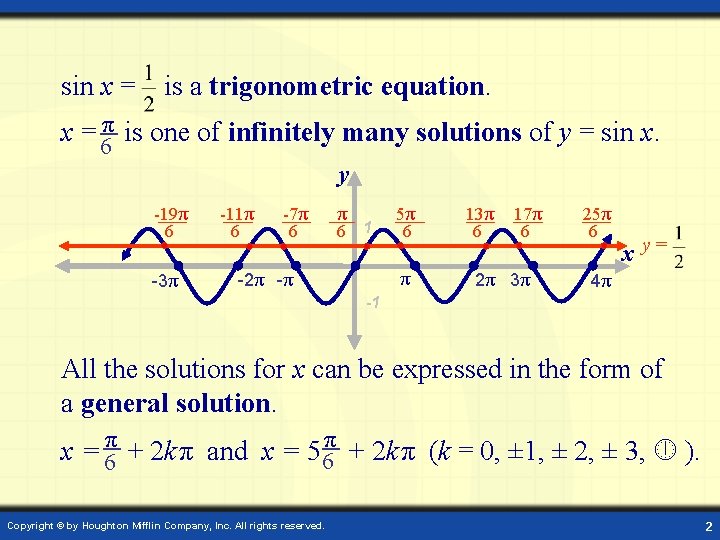 sin x = is a trigonometric equation. x = 6π is one of infinitely