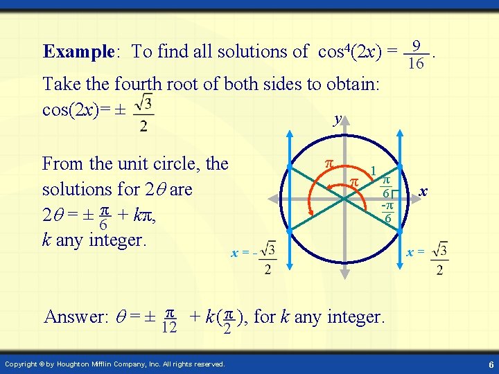 Example: To find all solutions of cos 4(2 x) = 9. 16 Take the
